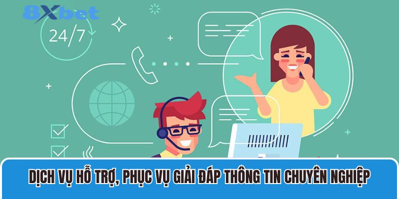 Dịch vụ hỗ trợ, phục vụ giải đáp thông tin chuyên nghiệp